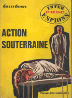 Inter Choc Espions N° 1 - Action Souterraine - Gilles Guirec -  ( 1964 ) . - Andere & Zonder Classificatie