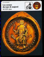 SCEAU DU TYPE DE MAJESTE  (XIIIe) - FICHE HISTOIRE Illustrée (Sceau De Philippe III Le Hardi ) - Série Vie Quotidienne - 1270-1285 Philip III The Bold