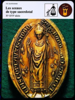 SCEAU TYPE SACERDOTAL (X-XVIe) - FICHE HISTOIRE Illustrée (Sceau D'Erard Evêque D'Auxerre 1271) - Série Vie Quotidienne - 1270-1285 Filippo III L’Ardito