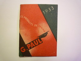 2020 -  5519  Petit CALENDRIER  PUB  "G. PAUL"  1933  XXX - Petit Format : 1921-40