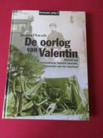 De Oorlog Van Valentin.  Brieven Van Een Oostende - Naar, Valentin Dewaele - Eerste Wereldoorlog - Guerra 1914-18