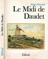 LE MIDI DE DAUDET Par  Alain GERARD. Régionalisme Languedoc, Occitanie, Camargue - Languedoc-Roussillon