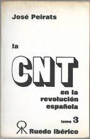 La CNT En La Revolucion Española TOMO 3 - José Peirats - RUEDO IBERICO - Recht En Politiek