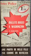 Inter Police  N° 67 - Ballets Roses à Washington - S. Marlowe - Presses Internationales . - Inter Police Choc
