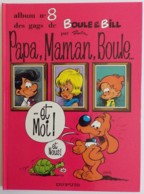 Boule Et Bill N°8 "Papa, Maman, Boule... Et Moi !" Par Roba - 1986 - Excellent état - Boule Et Bill