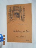 Metallurgy Of Iron: Prepared Especially For Home Study By Orin W. McMullan. International Textbook Co., 1944 - Engineering