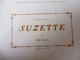 SUZETTE , De Brieux  (origine  :L'illustration Théâtrale 1909) Avec Portrait De L'auteur- Publicité, Etc - Auteurs Français