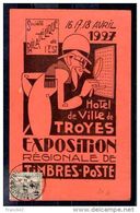 France. Carte Maximum. Exposition Regionale De Timbres Poste. 16/18 Avril 1927 Hotel De Ville De Troyes - ...-1929