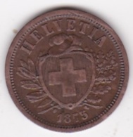 Suisse . 2 Rappen 1875 B , En Bronze - 2 Centimes / Rappen