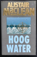 (318) Hoog Water - Alistair MacLean - 237p.- 1991 - Avonturen