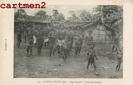 CONGO FRANCAIS TYPE BACOULI DANSE DES FEMMES ETHNOLOGIE ETHNIC AFRIQUE COLLECTION J.F. AFRICA - Brazzaville