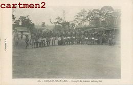 CONGO FRANCAIS GROUPE DE FEMMES MISSANGHAS CULTURE ETHNOLOGIE ETHNIC AFRIQUE COLLECTION J.F. AFRICA - Französisch-Kongo