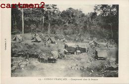 CONGO FRANCAIS CAMPEMENT DANS LA BROUSSE ETHNOLOGIE ETHNIC AFRIQUE COLLECTION J.F. AFRICA - Französisch-Kongo