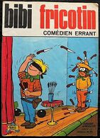 BD BIBI FRICOTIN - 77 - Comédien Errant - EO 1969 - Bibi Fricotin