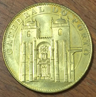 PORTUGAL PORTO CATEDRAL DE PORTO MÉDAILLE ARTHUS BERTRAND SANS DATE JETON TOURISTIQUE MEDALS TOKENS COINS - 2008