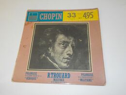 45 TOURS CHOPIN DE R TROUARD - Clásica