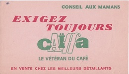 BUVARD - CAFE CAÏFFA LE VETERAN DU CAFE - CONSEIL AUX MAMANS EXIGEZ TOUJOURS CAIFFA - Café & Thé