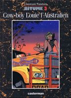 Bitume 3 Cow-boy Louie L'Australien EO BE Casterman 01/1998 Vandam Constant (BI4) - Bitume