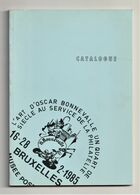 BELGIQUE, L'Art  D'OSCAR BONNEVALLE, Catalogue D'Exposition 1985 - Filatelia E Historia De Correos