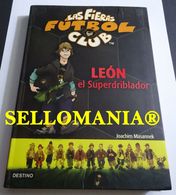 LAS FIERAS FUTBOL CLUB LEON EL SUPERDRIBLADOR JOACHIM MASANNEK 2006 TC23755 A6C3 - Other & Unclassified