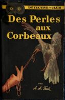 Détective * Club N° 47 - Des Perles Aux Corbeaux - A.A. Fair - ( 1952 ) . - Ditis - Détective Club