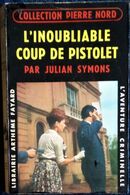 Col. Pierre Nord - L'inoubliable Coup De Pistolet -  L'aventure Criminelle  N° 87 - Librairie Arthème Fayard - (1960) . - Arthème Fayard - Autres