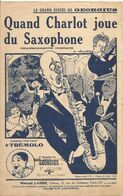 Partition Musicale Ancienne, Quand CHARLOT Joue Du Saxophone,  Chansonnette Comique,,GEORGUS,  Frais Fr 1.75 E - Partitions Musicales Anciennes