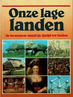 Onze Lage Landen - De Bewoners Vanaf De Ijstijd Tot Heden - Dictionnaires