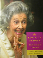 Koningin Fabiola - Een Meisje Van 80 - Koningshuis - Adel - Door Brigitte Balfoort En Joris De Voogt - Histoire