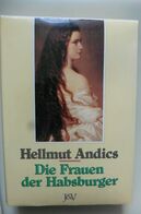 Livre Buch Die Frauen Der Habsburger - Hellmut Andics 1991 - Kaiserin Elisabeth Von Österreich Sissi - Biographies & Mémoirs