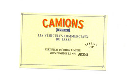 CAMIONS D'ANTAN LES VEHICULES COMMERCIAUX DU PASSE - CERTIFICAT D'EDITION LIMITEE N°AK 3044 - Catalogues & Prospectus