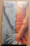 La Forza Della Passione  #  Letture Indiscrete # 18,5x11 # Mai Aperto, Ancora Celophan Originale - A Identifier