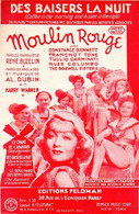 DU FILM MOULIN ROUGE - DES BAISERS LA NUIT - C. BENNETT / F. TONE - 1933 - ETAT PROCHE DU NEUF - - Compositeurs De Musique De Film