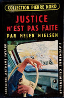 Col. Pierre Nord - Justice N'est Pas Faite -  L'aventure Criminelle  N° 30 - Librairie Arthème Fayard - (1958 ) . - Arthème Fayard - Autres