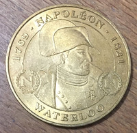 BELGIQUE WATERLOO NAPOLEON 1769 - 1821 MÉDAILLE SOUVENIR MONNAIE DE PARIS 2006 JETON TOURISTIQUE TOKEN MEDAL COIN - Touristisch