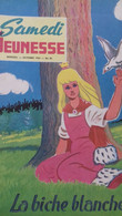 Samedi Jeunesse N°84 La Biche Blanche 1964 - Samedi Jeunesse