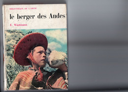 LIVRE.LE BERGER DES ANDES.E. WUSTMANN.1962.BIBLIOTHEQUE DE L'AMITIE. Achat Immédiat - Bibliotheque De L'Amitie