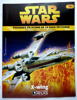 LIVRET EDITIONS ATLAS STAR WARS FIGURINES 2006 13 - X - WING X-WING - Episodio I