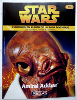 LIVRET EDITIONS ATLAS STAR WARS FIGURINES 2006 14 - AMIRAL ACKBAR - Episode I