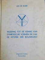 Inleiding Tot De Kennis Van Symbolische Vormen En Van De Mystiek Der Bouwkunst - Door Jan De Boer - 1981 - Geheimleer