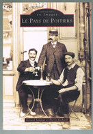 D86 LE PAYS DE POITIERS. Alan SUTTON.  Gérard SIMMAT - Pierre JUCHAULT. - Limousin