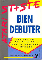 Atari - Bien Débuter Atari ST + STE - Micro Application 1991 - Informatik