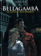 BELLAGAMBA 1 La Chasse Aux Ombres EO BE CASTERMAN  09/1999 Cabanes Klotz (BI4) - Bellagamba