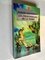 LIVRE DE POCHE S.F. N° 7063    LES PROFONDEURS DE LA TERRE    Robert SILVERBERG    285 PAGES - 2002 - Livre De Poche