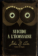 Détective * Club N° 10 - Suicide à L'écossaise - John D. Carr - ( 1947 ) . Livre Avec Jaquette . - Ditis - Détective Club