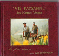 88 VOSGES  Vie Paysanne Des Hautes Vosges Au Fil Des Saisons Avec Joël Couchouron Magnifique Album Photos - Lorraine - Vosges