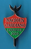 PIN'S //  ** NACIOUN GARDIANO / LOURDES / 2002 ** - Feria - Corrida