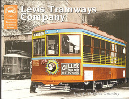 Levis Tramways Company Book Trolleys Many Pictures - Livre Tramways De Lévis Quebec Canada - ISBN 9780921871132 - Kanada