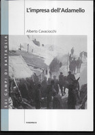 L'IMPRESA DELL'ADAMELLO - A. CAVACIOCCHI - NORDPRESS EDIT. 2009 . PAG. 127 - FORMATO 15X21 - USATO COME NUOVO - Guerre 1914-18