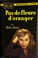 Détective * Club N° 50 - Pas De Fleurs D'oranger - Helen Nielsen - ( 1952 ) . - Ditis - Détective Club